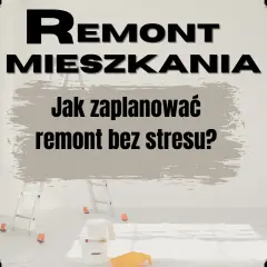 Remont mieszkania: Jak zacząć? Plan krok po kroku bez błędów
