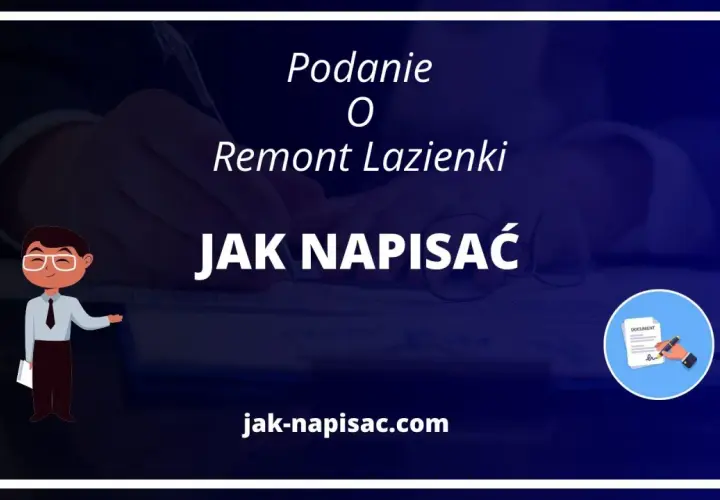 Ilustracja przedstawia schematyczną postać mężczyzny w okularach i garniturze, wskazującą na tekst "JAK NAPISAĆ PODANIE O REMONT ŁAZIENKI".